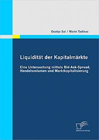Liquidität der Kapitalmärkte: Eine Untersuchung mittels Bid-Ask-Spread, Handelsvolumen und Marktkapitalisierung