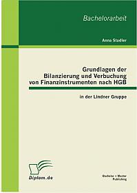 Grundlagen der Bilanzierung und Verbuchung von Finanzinstrumenten nach HGB in der Lindner Gruppe