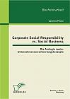 Corporate Social Responsibility vs. Social Business: Die Analogie zweier Unternehmensverantwortungskonzepte