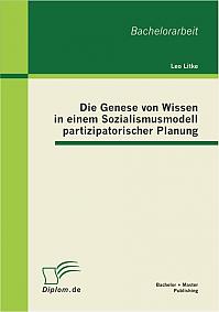 Die Genese von Wissen in einem Sozialismusmodell partizipatorischer Planung