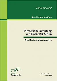 Pirateriebekämpfung am Horn von Afrika: Eine Kosten-Nutzen-Analyse