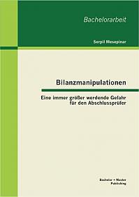 Bilanzmanipulationen: Eine immer größer werdende Gefahr für den Abschlussprüfer