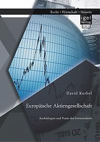 Europäische Aktiengesellschaft: Rechtsfragen und Praxis des Formwechsels