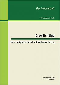 Crowdfunding - Neue Möglichkeiten des Spendenmarketing