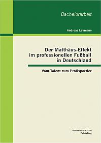 Der Matthäus-Effekt im professionellen Fußball in Deutschland: Vom Talent zum Profisportler