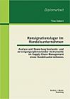 Konsignationslager im Handelsunternehmen: Analyse und Bewertung bestands- und versorgungsoptimierender Instrumente im Supply Chain Management eines Handelsunternehmens