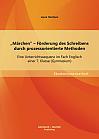 Märchen - Förderung des Schreibens durch prozessorientierte Methoden: Eine Unterrichtssequenz im Fach Englisch einer 7. Klasse (Gymnasium)