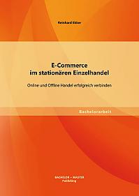 E-Commerce im stationären Einzelhandel: Online und Offline Handel erfolgreich verbinden