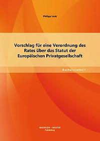 Vorschlag für eine Verordnung des Rates über das Statut der Europäischen Privatgesellschaft