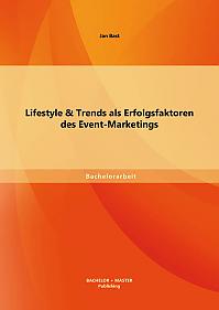 Lifestyle & Trends als Erfolgsfaktoren des Event-Marketings