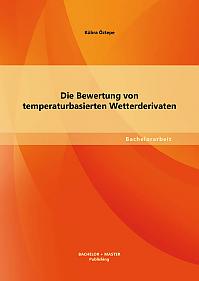 Die Bewertung von temperaturbasierten Wetterderivaten