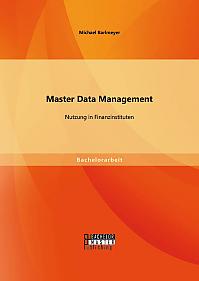 Master Data Management: Nutzung in Finanzinstituten