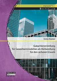 Gutachtenerstellung für Gewerbeimmobilien als Vorbereitung für den sicheren Erwerb