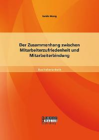 Der Zusammenhang zwischen Mitarbeiterzufriedenheit und Mitarbeiterbindung