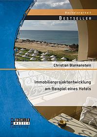 Immobilienprojektentwicklung am Beispiel eines Hotels