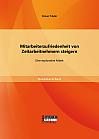 Mitarbeiterzufriedenheit von Zeitarbeitnehmern steigern: Eine explorative Arbeit