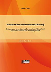 Wertorientierte Unternehmensführung: Bedeutung und Anwendung des Economic Value Added (EVA®) bei kotierten Gesellschaften des SMI Expanded®