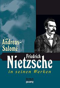 Friedrich Nietzsche in seinen Werken