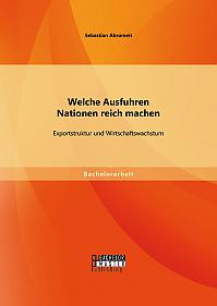 Welche Ausfuhren Nationen reich machen: Exportstruktur und Wirtschaftswachstum