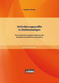 Anforderungsprofile in Stellenanzeigen: Eine empirische Analyse im Bereich der betriebswirtschaftlichen Steuerlehre