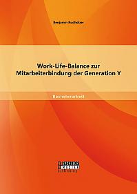 Work-Life-Balance zur Mitarbeiterbindung der Generation Y