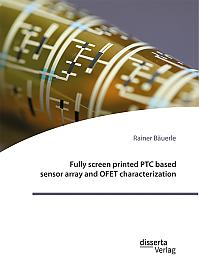 Fully screen printed PTC based sensor array and OFET characterization