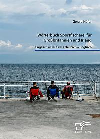 Wörterbuch Sportfischerei für Großbritannien und Irland. Englisch  Deutsch / Deutsch  Englisch